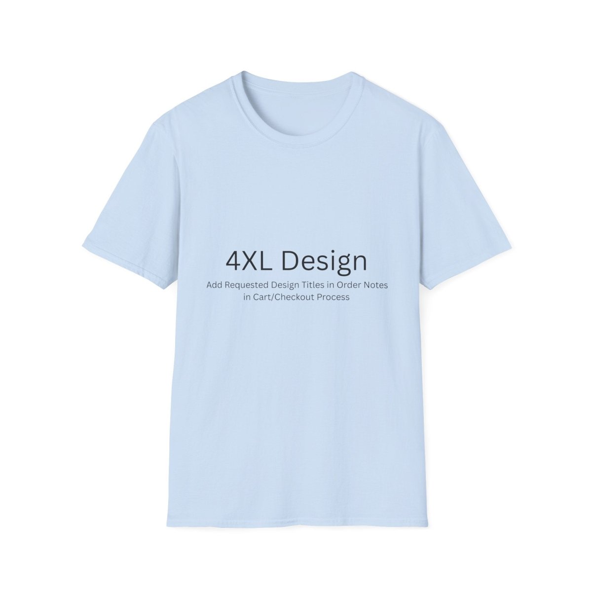 4XL - Choose Design Titles in Order Notes - Light Blue - LegacyLayers