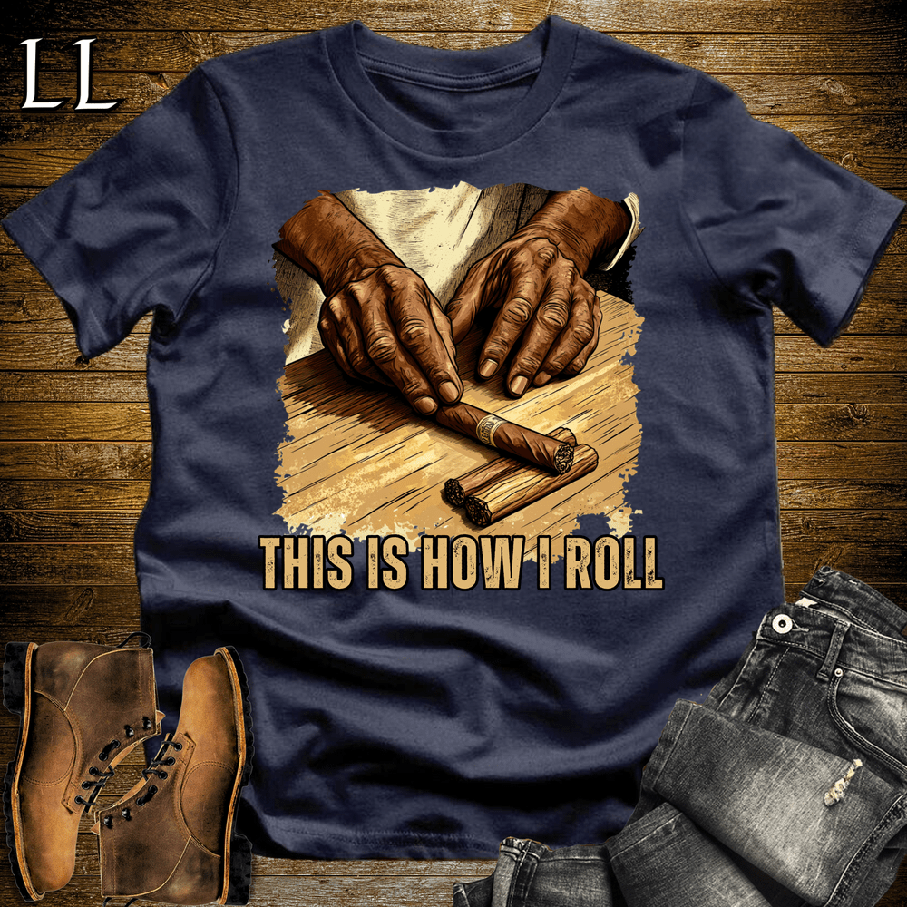 Cigar This Is How I Roll cigar tee in Navy by Legacy Layers
