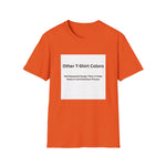 Other Color Options Softstyle T-Shirt - Choose Design Titles in Order Notes