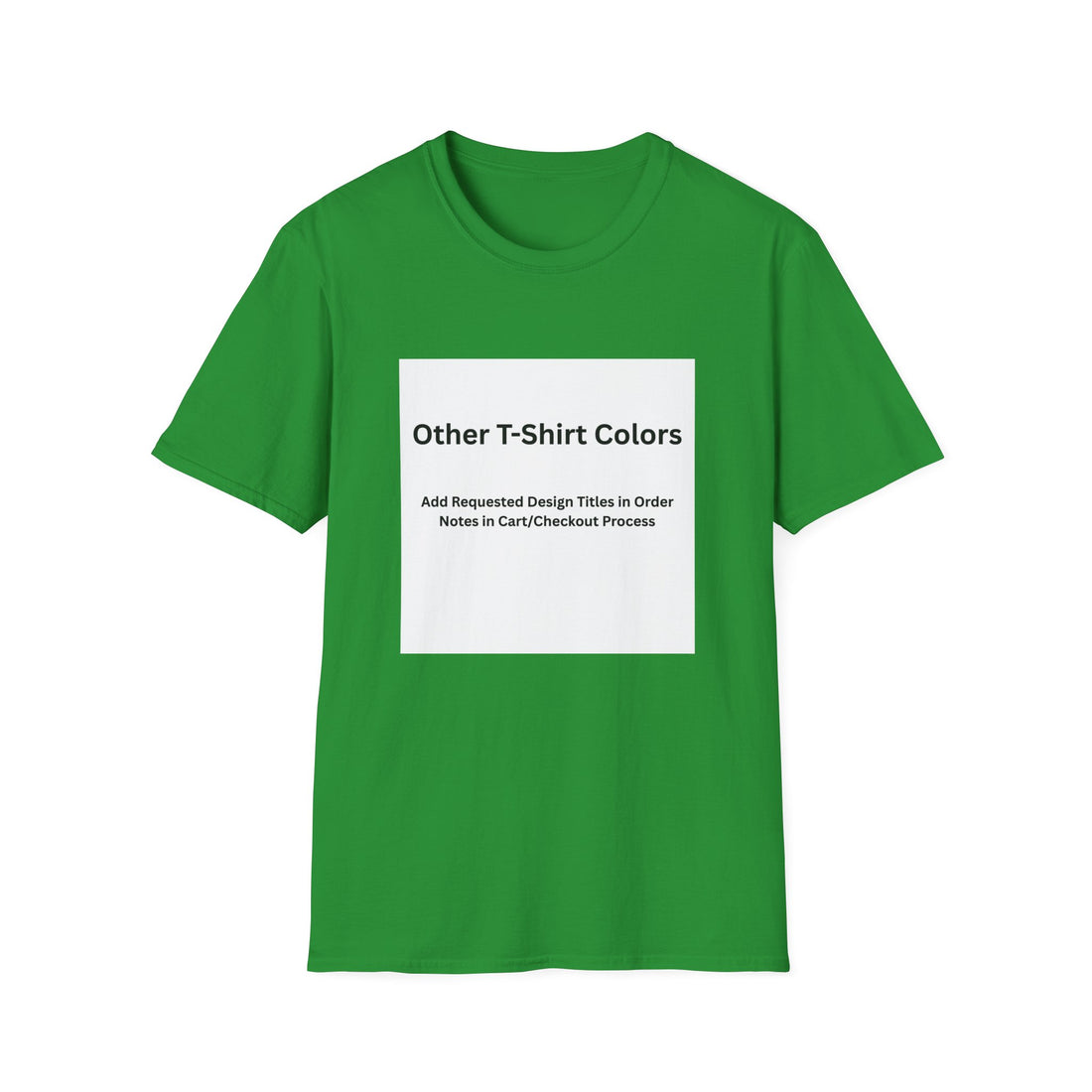 Other Color Options Softstyle T-Shirt - Choose Design Titles in Order Notes