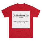 Tri-Blend Crew Tee - Choose Design Title in Order Notes