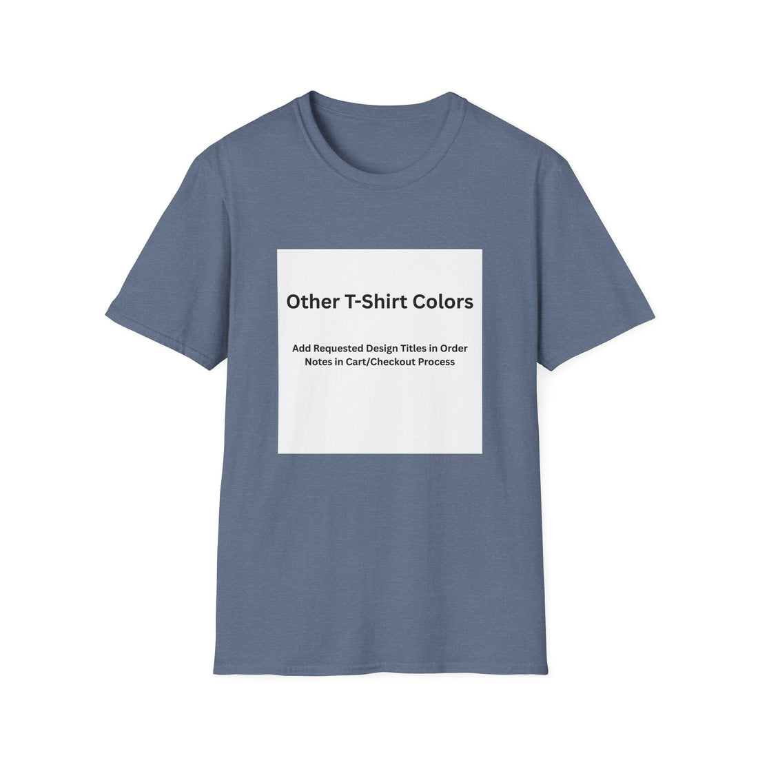 Other Color Options Softstyle T-Shirt - Choose Design Titles in Order Notes