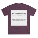 Tri-Blend Crew Tee - Choose Design Title in Order Notes