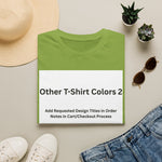 Other Color Options 2 Softstyle T-Shirt - Choose Design Titles in Order Notes