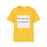 Other Color Options Softstyle T-Shirt - Choose Design Titles in Order Notes