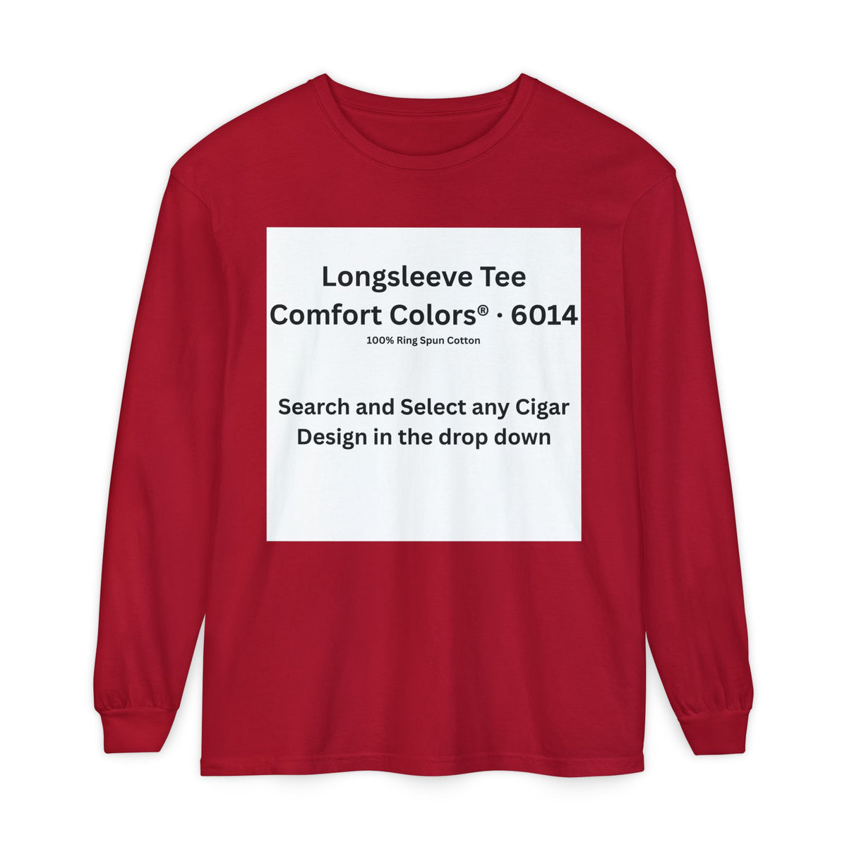 Longsleeve Cigar T-Shirt - Pick Any Design