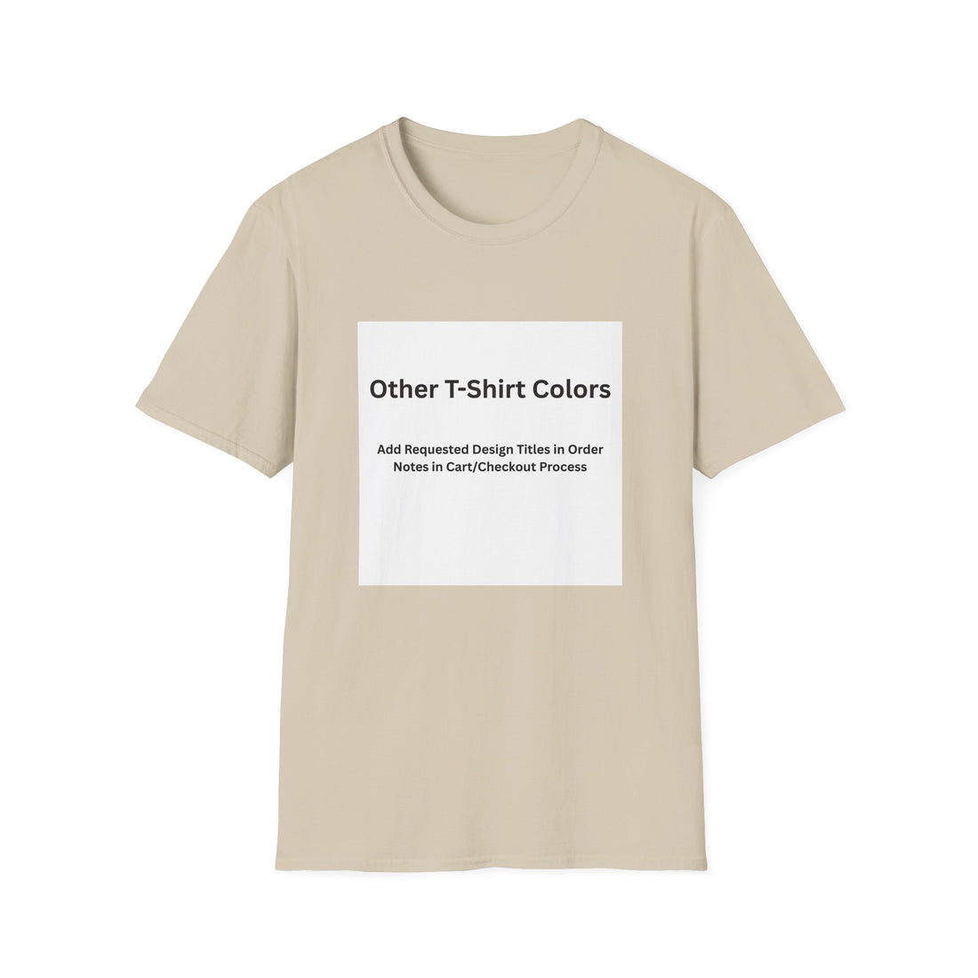 Other Color Options Softstyle T-Shirt - Choose Design Titles in Order Notes