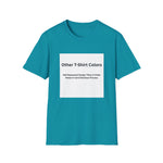 Other Color Options Softstyle T-Shirt - Choose Design Titles in Order Notes
