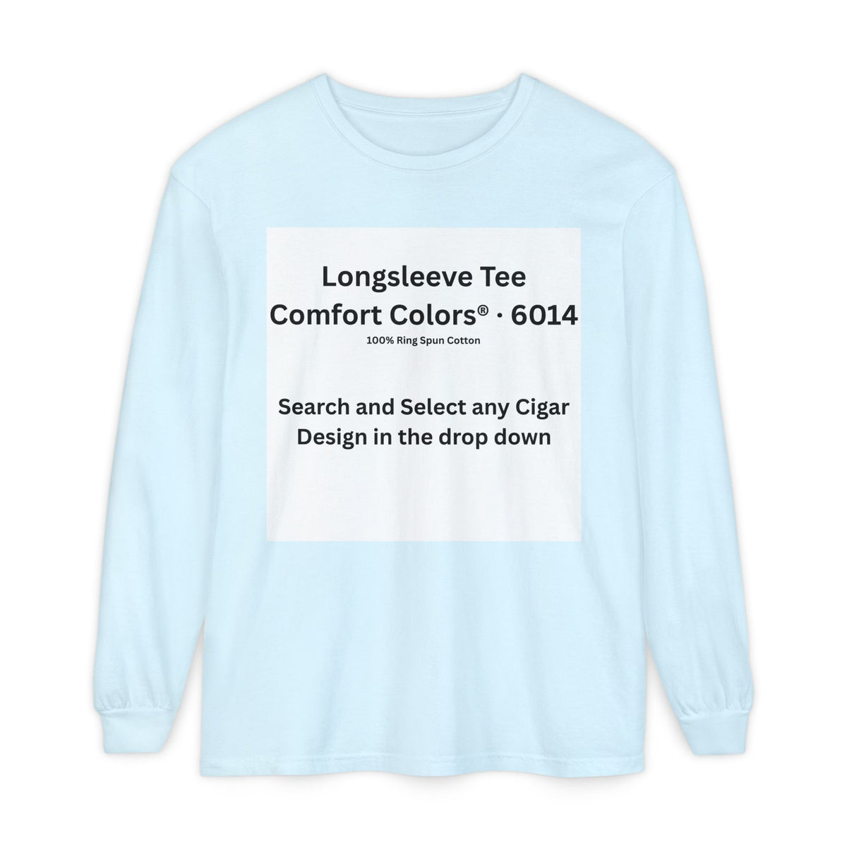 Longsleeve Cigar T-Shirt - Pick Any Design