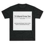 Tri-Blend Crew Tee - Choose Design Title in Order Notes