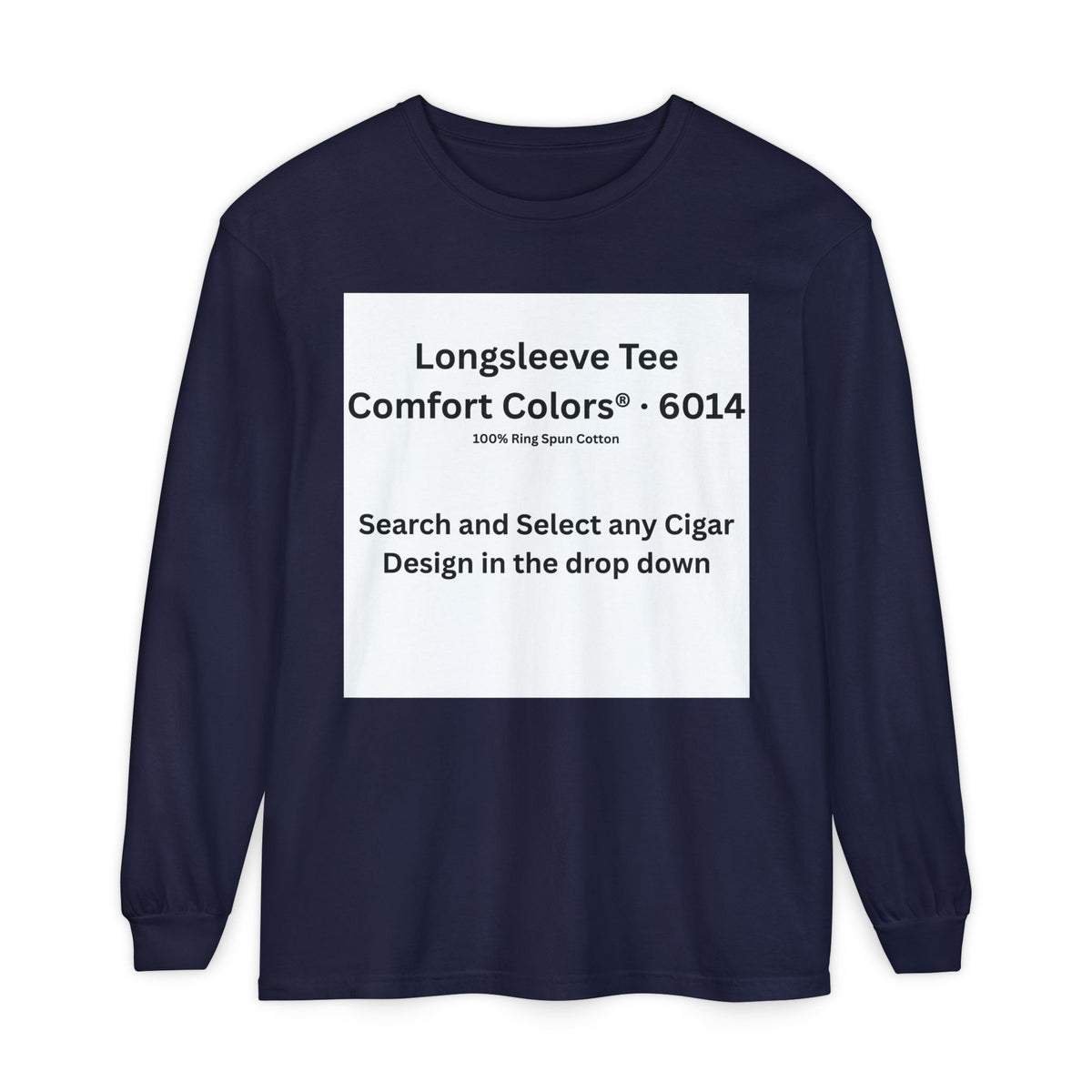 Longsleeve Cigar T-Shirt - Pick Any Design
