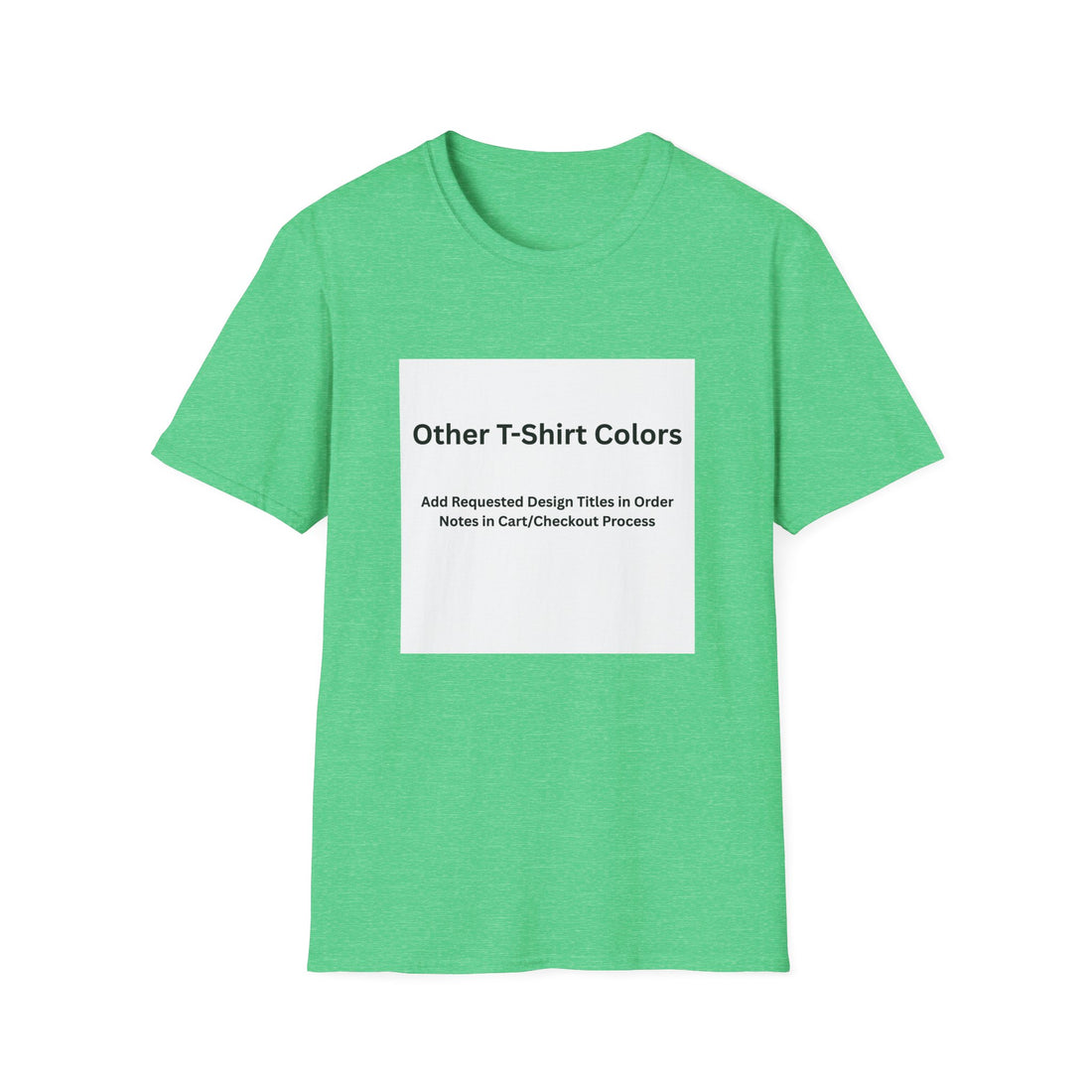 Other Color Options Softstyle T-Shirt - Choose Design Titles in Order Notes
