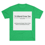 Tri-Blend Crew Tee - Choose Design Title in Order Notes