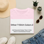 Other Color Options 2 Softstyle T-Shirt - Choose Design Titles in Order Notes