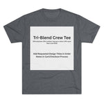 Tri-Blend Crew Tee - Choose Design Title in Order Notes
