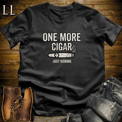 One More Cigar Kidding Softstyle T Shirt Black | Funny Cigar Tee