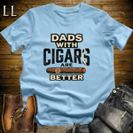 Dads With Cigars Are Better Softstyle Tee Light Blue | Cigar Dad Slogan Tee