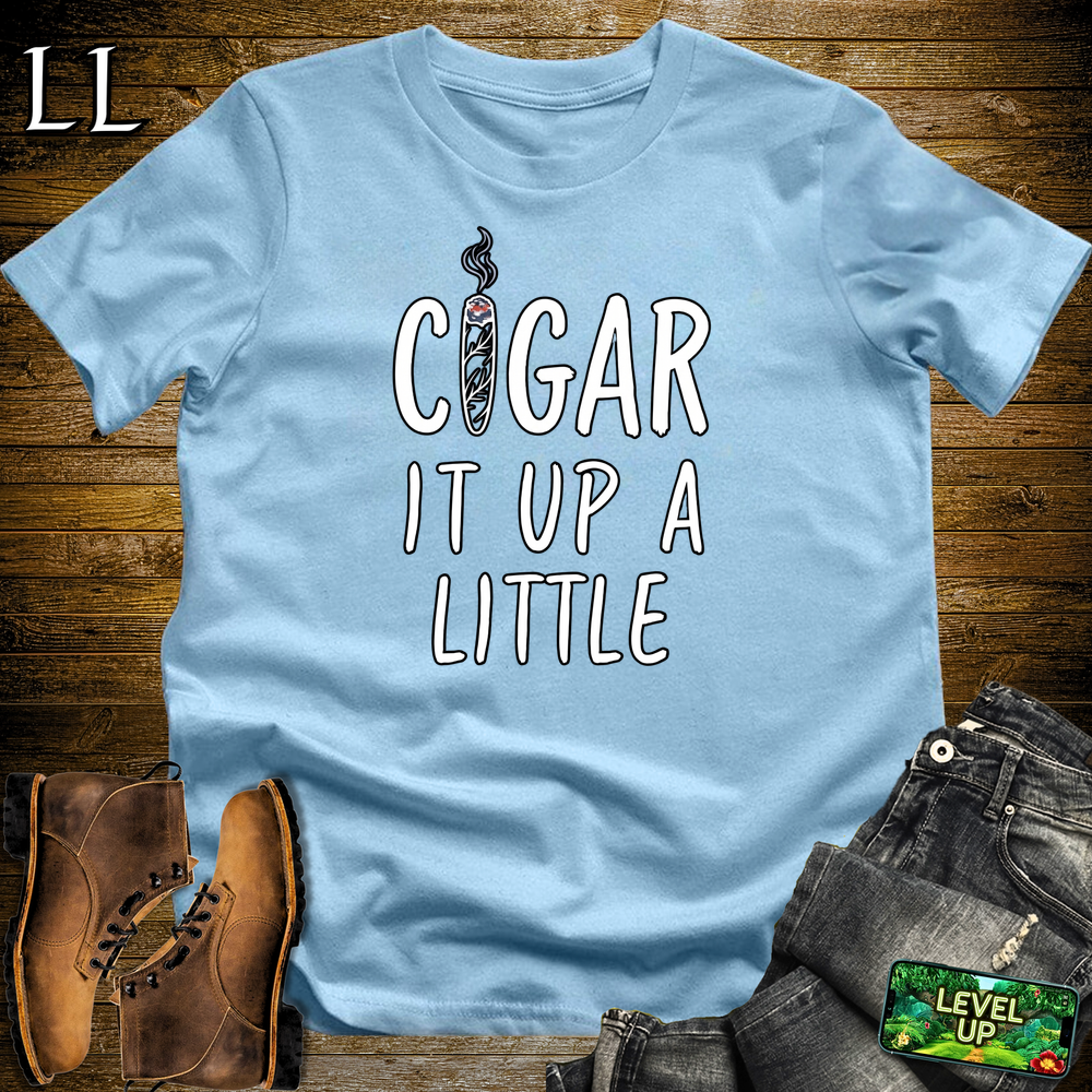 Cigar It Up A Little Softstyle T Shirt Light Blue | Funny Cigar Tee