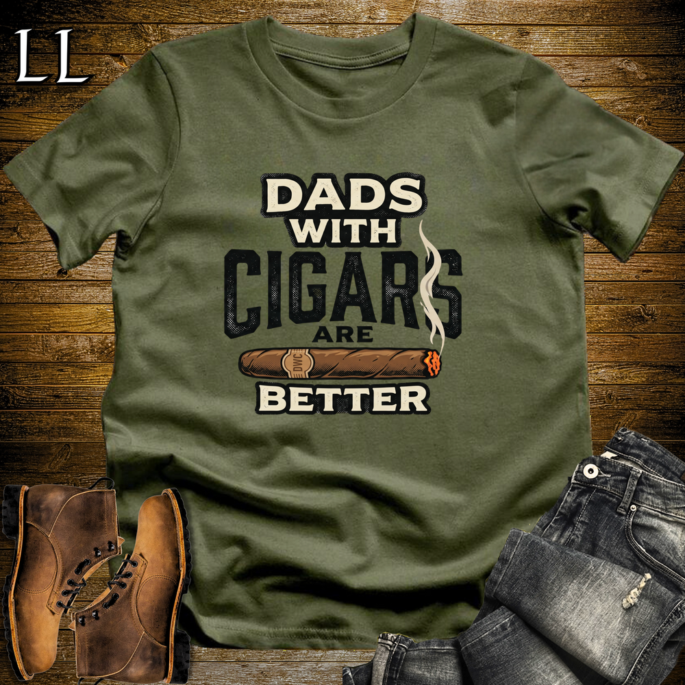 Dads With Cigars Are Better Softstyle Tee Military Green | Cigar Dad Slogan Tee