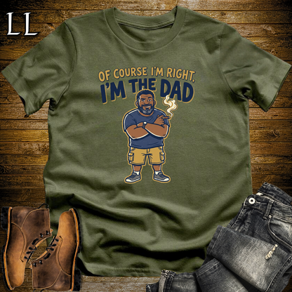 Of Course Im Right Cigar Softstyle Tee Military Green | Funny Cigar Dad Tee