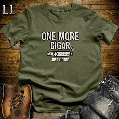One More Cigar Kidding Softstyle T Shirt Military Green | Funny Cigar Tee