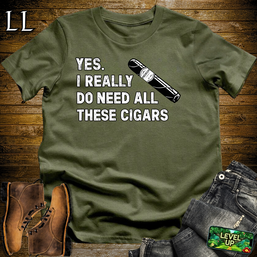 Yes I Really Need Cigars Softstyle T Shirt Military Green | Funny Cigar Tee