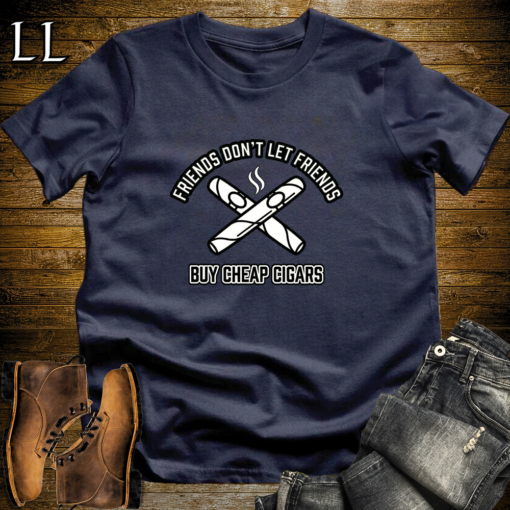 Friends Dont Let Friends Buy Cheap Cigars Softstyle T Shirt Navy | Funny Cigar Tee
