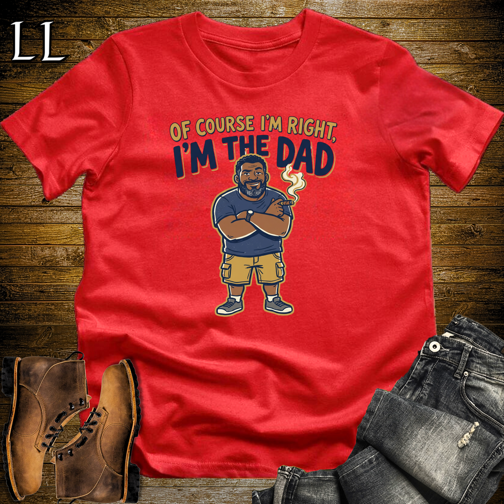 Of Course Im Right Cigar Softstyle Tee Red | Funny Cigar Dad Tee