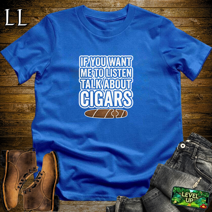 If You Want Me To Listen Cigars Softstyle T Shirt Royal | Funny Cigar Tee