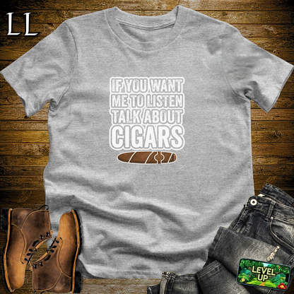 If You Want Me To Listen Cigars Softstyle T Shirt Sport Grey | Funny Cigar Tee