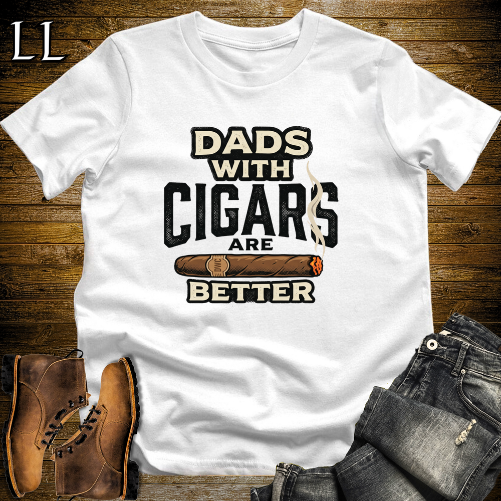 Dads With Cigars Are Better Softstyle Tee White | Cigar Dad Slogan Tee