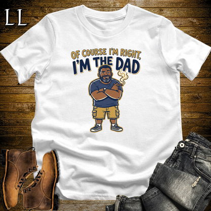 Of Course Im Right Cigar Softstyle Tee White | Funny Cigar Dad Tee