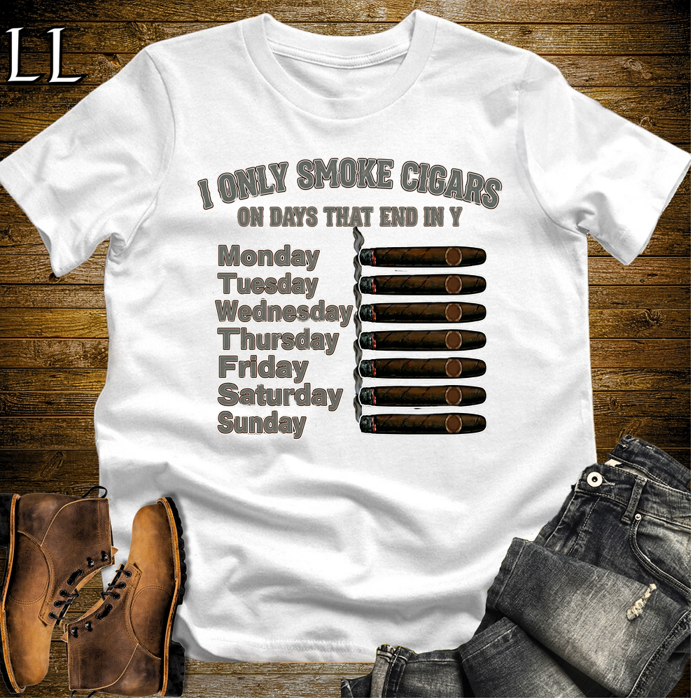 Only Smoke Cigars On Days That End In Y Tee White | Funny Cigar Shirt