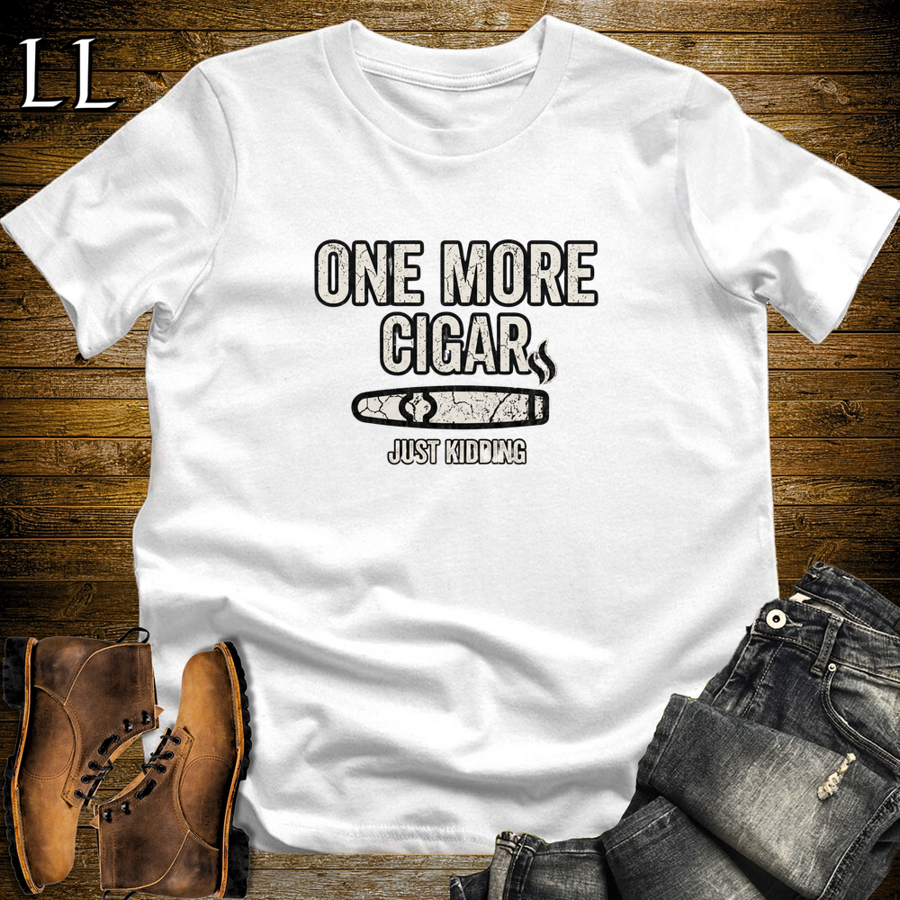 One More Cigar Kidding Softstyle T Shirt White | Funny Cigar Tee