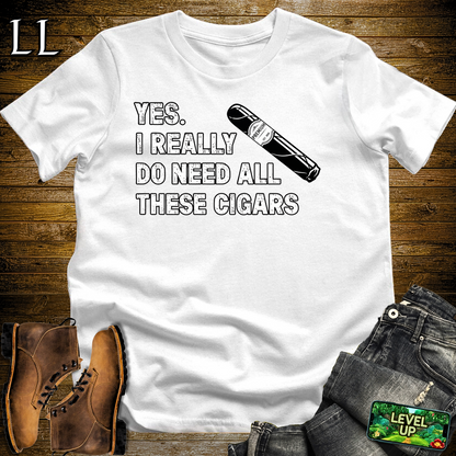 Yes I Really Need Cigars Softstyle T Shirt White | Funny Cigar Tee