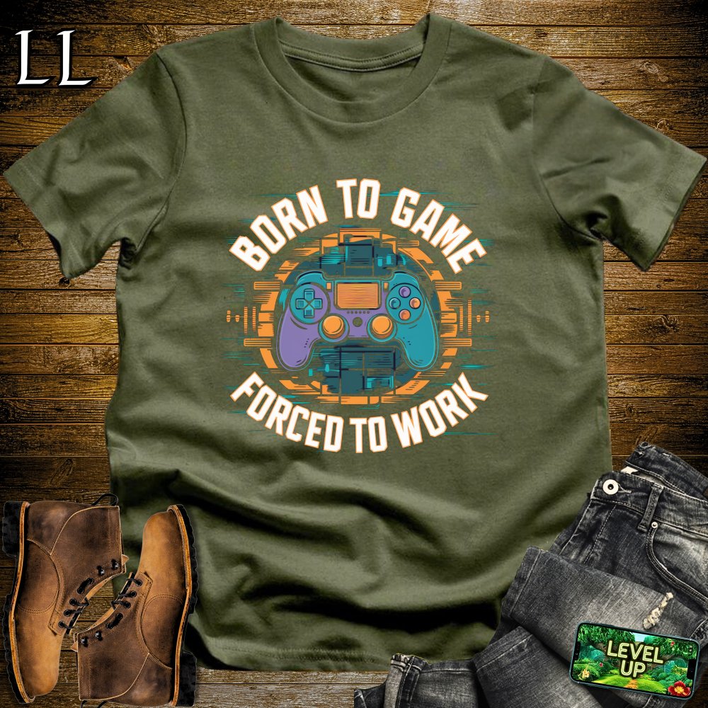 Born To Game Forced To Work Softstyle Tee - Military Green - LegacyLayers