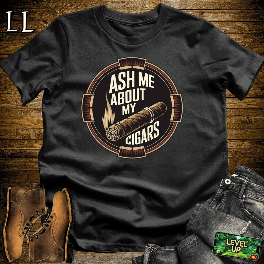 Ash Me About My Cigars Shirt Black | Funny Cigar Tee