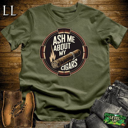 Ash Me About My Cigars Shirt Military Green | Funny Cigar Tee