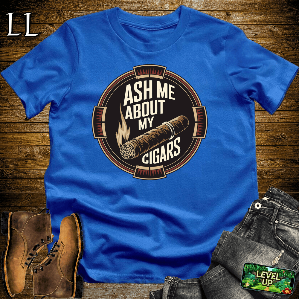 Cigar Ash Me About My Cigars - Royal - LegacyLayers