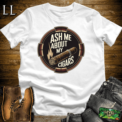 Ash Me About My Cigars Shirt White | Funny Cigar Tee