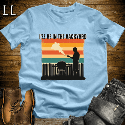 I'll Be In The Backyard Cigar Shirt Light Blue | Funny Cigar Tee