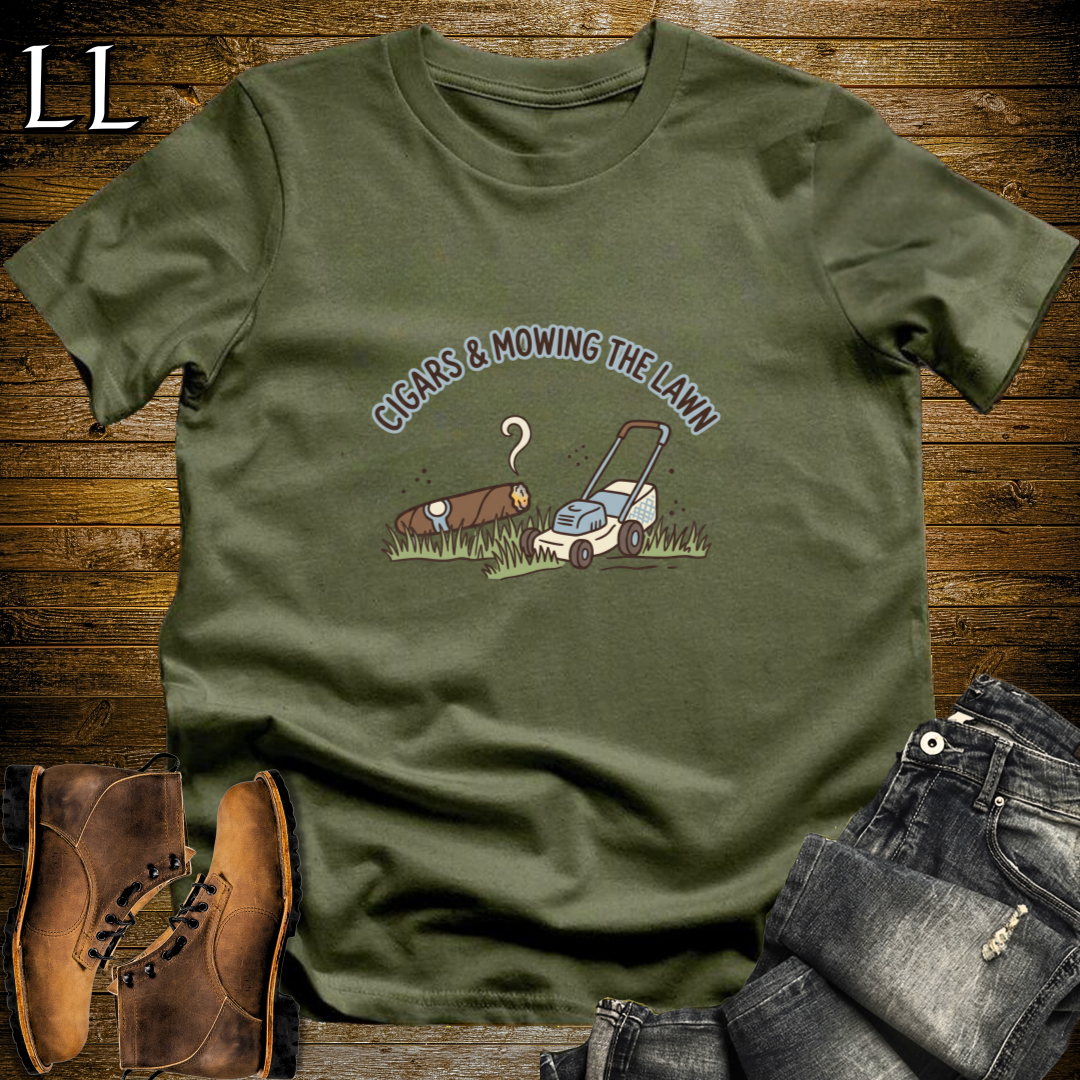 Cigars and Mowing The Lawn T-Shirt Military Green | Lawn Care Gift Tee