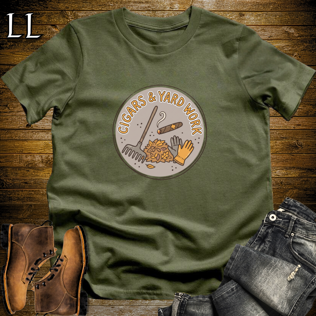 Cigars and Yardwork T-Shirt Military Green | Cigar Lover Gift Shirt