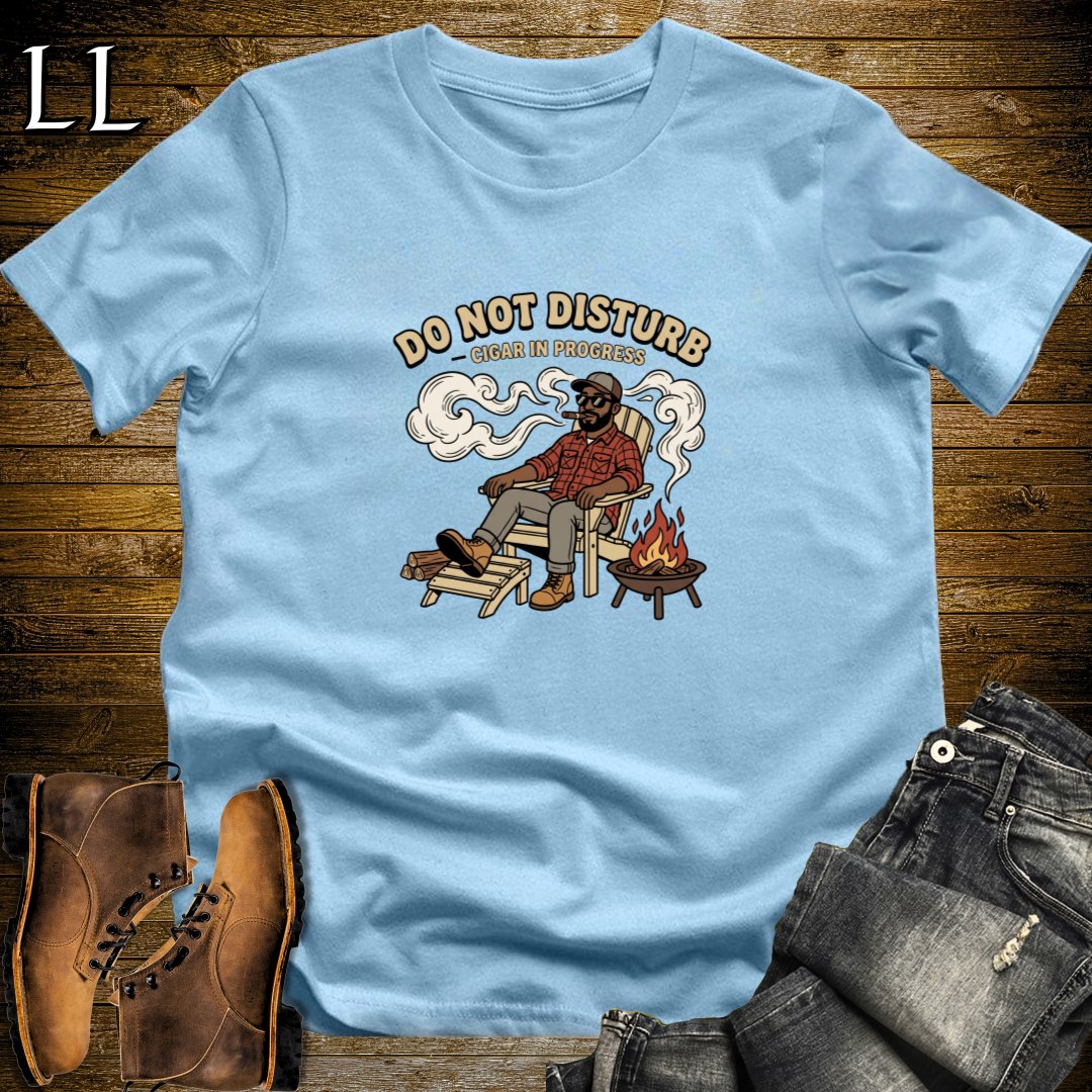Do Not Disturb Cigar in Progress 1 T-Shirt Light Blue | Funny Cigar Tee Gift