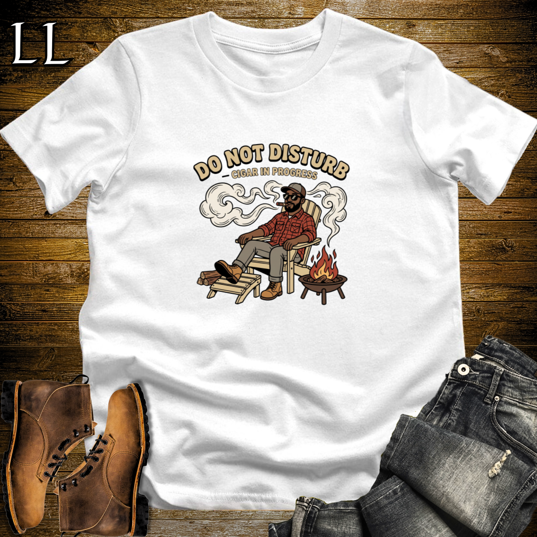 Do Not Disturb Cigar in Progress 1 T-Shirt White | Funny Cigar Tee Gift