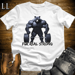 Fur Real Strong Shirt White | Funny Gym Quote Tee