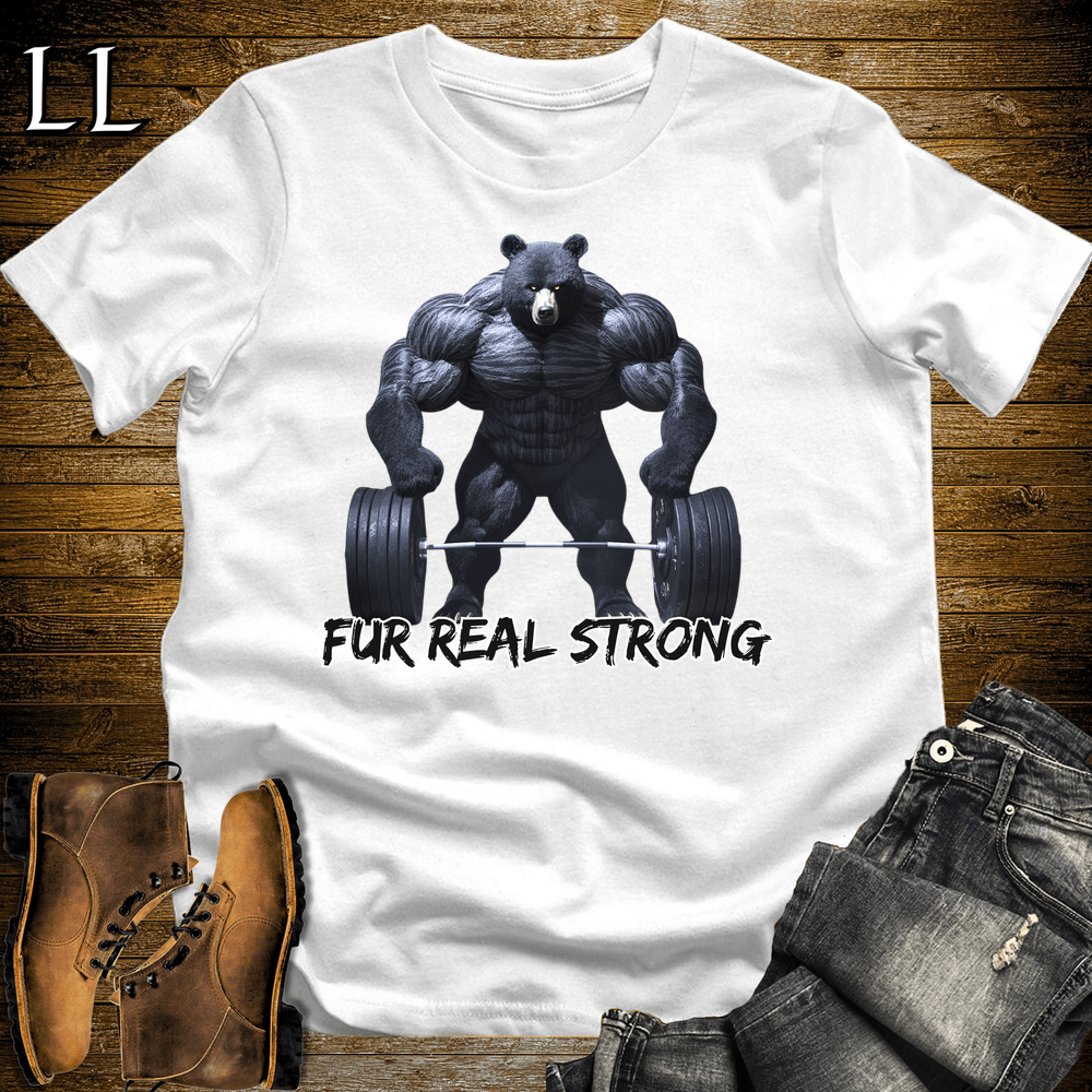 Fur Real Strong Shirt White | Funny Gym Quote Tee
