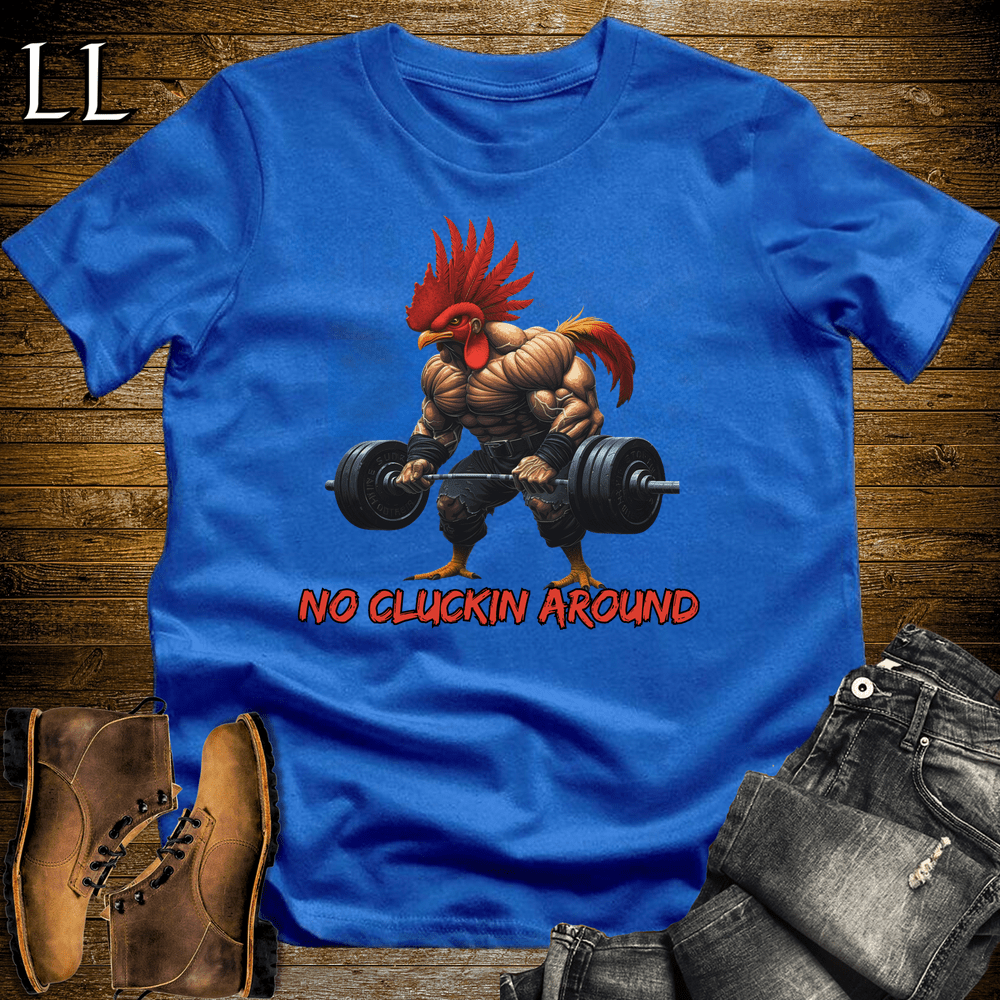 Gym Beast No Cluckin Around Royal | Funny Attitude Tee