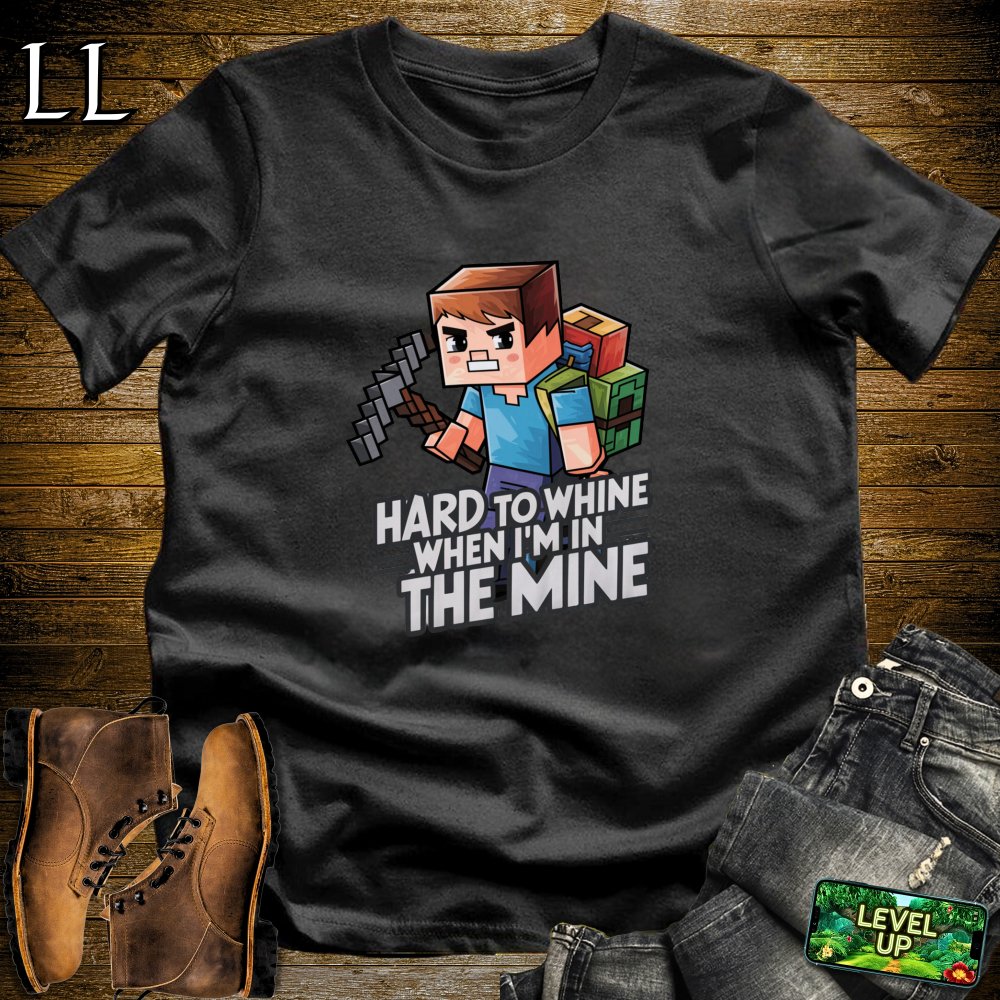 Hard To Whine When Im In The Mine Softstyle Tee - Black - LegacyLayers