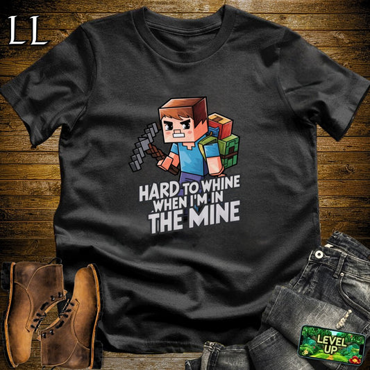 Hard To Whine When Im In The Mine Softstyle Tee - Black - LegacyLayers